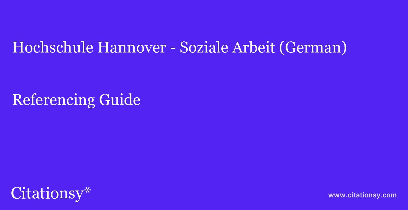 cite Hochschule Hannover - Soziale Arbeit (German)  — Referencing Guide